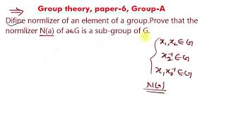 Define normlizer of an element of group  Prove that normalizer na of a∈g is a subgroup of g [upl. by Lathe475]