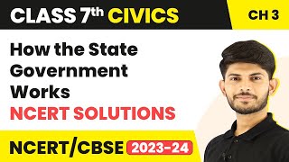 How the State Government Works  NCERT Solutions  Class 7 Civics Chapter 3 [upl. by Ativahs]