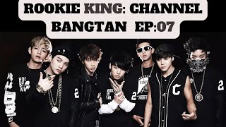 ROOKIE KING CHANNEL BANGTAN EP07 LEGENDADO PTBR bts [upl. by Anerda187]