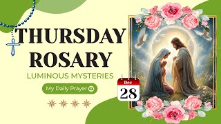 TODAY HOLY ROSARY LUMINOUS MYSTERIES ROSARY THURSDAY🌹DECEMBER 28 2023🌹FOR HEALING AND COMFORT [upl. by Streeto]