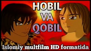 Hobil va Qobil Islomiy multfilm HD formatda [upl. by Redna929]