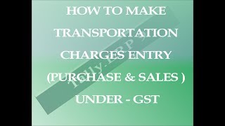 HOW TO MAKE ENTRY TRANSPORTATION CHARGES IN TALLY ERP UNDER GST [upl. by Nylicaj]