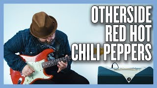 Red Hot Chili Peppers Otherside Guitar Lesson  Tutorial [upl. by Sairtemed]