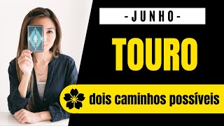 TOURO✨JUNHO DOIS CAMINHOS POSSÍVEIS  Previsões do Tarot [upl. by Neelac]