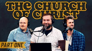 What is the church of Christ Part One  S2E7  The Authentic Christian Podcast [upl. by Eesac]