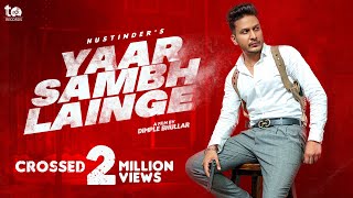 Yaar Sambh Lainge  Hustinder Official Video  Nik D Gill  New Punjabi Songs  TDot Records 2020 [upl. by Devonna]