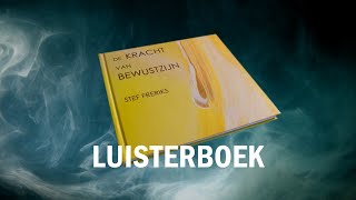 Luisterboek De Kracht van Bewustzijn  Stef Freriks [upl. by Haiasi868]