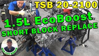 ECOBOOST 15L SHORT BLOCK REPLACE FOR TSB 202100 [upl. by Ermeena]