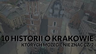 10 historii o Krakowie których możecie nie znać cz 2 [upl. by Constant921]