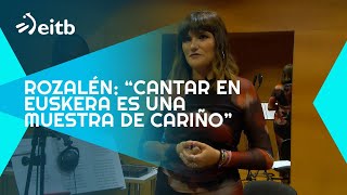 Rozalén Cantar en euskera es una muestra de cariño y respeto a vuestra cultura [upl. by Nonnahsal]