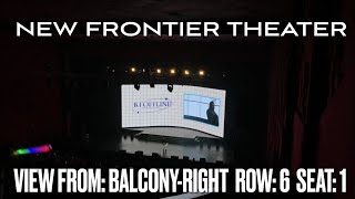 New Frontier Theater  Balcony View Seat [upl. by Ettezzil]