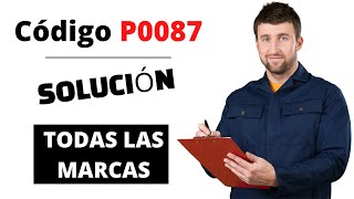 🔥 Código P0087 Qué Significa y SOLUCIÓN【Actualizado 2025】🔥 [upl. by Eisdnil820]