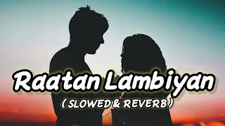 RAATAN LAMBIYAN  SLOWED amp REVERB  SONG ।। BABAIS MUSIC CREATION ।। [upl. by Misty954]