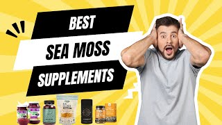 Best Sea Moss Supplements of 2024  Top 5 Sea Moss Picks for Health amp Wellness [upl. by Laverna]