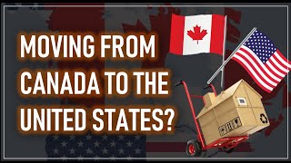 Moving from Canada to the US  quotWhat You Need To Knowquot [upl. by Avalsorim709]