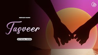 Tasveer  Nirvair Pannu Official Song Deol Harman  Juke Dock [upl. by Aremat]