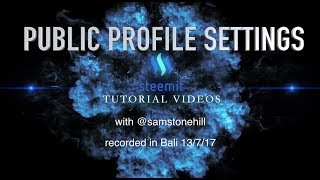 Public Profile Settings  Steemit Tutorial Video [upl. by Ellehcil156]