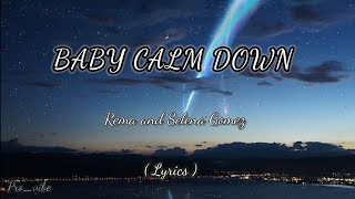 BABY COME DOWN  Rema and Selena Gomez  Lyrics video song [upl. by Ulda]