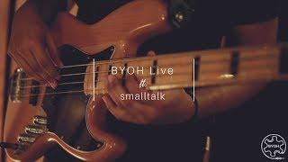 BYOH Live  Smalltalk  What A Mess Live at Gray Spark Audio [upl. by Eelrebmyk711]