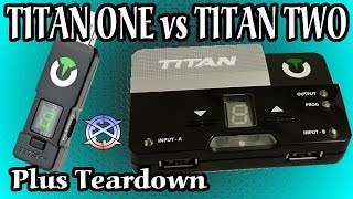 Titan One vs Titan Two  Unboxing Review and Full Teardown [upl. by Bambie251]