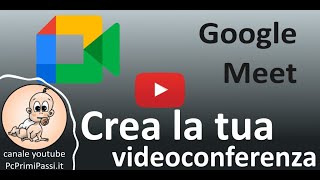 Videoconferenze gratuite con Google Meet come crearle e gestirle [upl. by Negris]