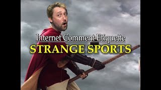 Internet Comment Etiquette quotStrange Sportsquot [upl. by Eicyac837]