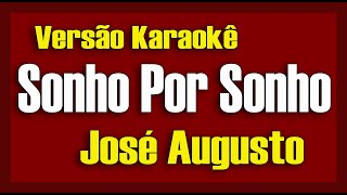 Sonho por sonho  José Augusto  Karaokê [upl. by Atiuqrahc51]