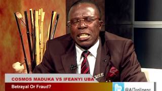 BETRAYAL OR FRAUD COSMOS MADUKA VS IFEANYI UBA PART 1 [upl. by Nagap640]