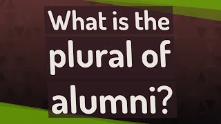 What is the plural of alumni [upl. by Alaric]