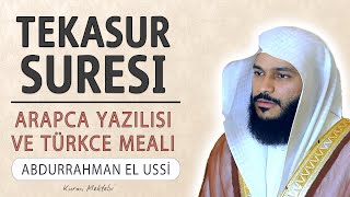 Tekasur suresi anlamı dinle Abdurrahman el Ussi Tekasur suresi arapça yazılışı okunuşu ve meali [upl. by Beatriz]