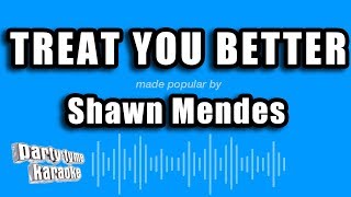 Shawn Mendes  Treat You Better Karaoke Version [upl. by Canica]