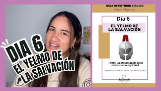 🛡️EL YELMO DE LA SALVACIÓN DÍA 6  GUÍA DE ESTUDIO BÍBLICO PARA MUJERES  ARMADURADEDIOS [upl. by Vincentia603]