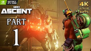 THE ASCENT Walkthrough PART 1 PC Ultra Gameplay No Commentary  4K 60ᶠᵖˢ ✔ [upl. by Ethelda]