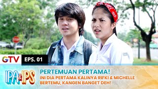 PERTEMUAN PERTAMA Antara Michelle amp Rifki Bikin Kangen  IPA IPS  EPS1 12 [upl. by Edelson]