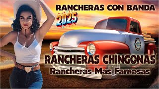 Rancheras Más Famosas ⚡Rancheraas Chingonas ⚡Rancheras Con Banda 🔥Para Pistear 🍻🥃 [upl. by Anawait]