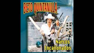 Beto Quintanilla Narcos Encañonados  Narcos Encañonados [upl. by Mora]