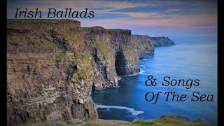 26 Irish Ballads amp Songs Of The Sea irishballads [upl. by Anibur]