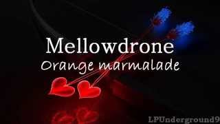 MellowdroneOrange marmalade Subespañol [upl. by Aniral]