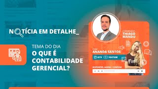 CONTABILIDADE GERENCIAL O que é e qual a DIFERENÇA entre a FINANCEIRA 💼📈 [upl. by Melamed]