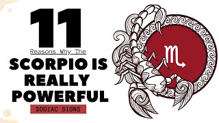 11 Reasons Why The Scorpio Is A Really Powerful Zodiac Signs [upl. by Ademordna908]