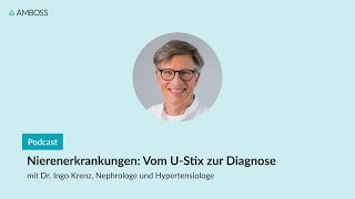 Nierenerkrankungen Vom UStix zur Diagnose  AMBOSSPodcast  133 [upl. by Vassar348]