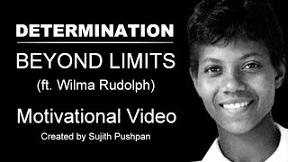 DETERMINATION  Wilma Rudolph  Motivational Video  Best Inspirational Video [upl. by Ailisec202]