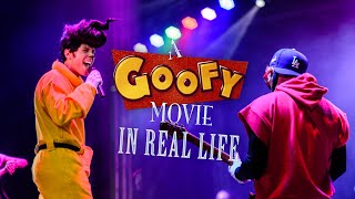 A Goofy Movie In Real Life [upl. by Hieronymus]