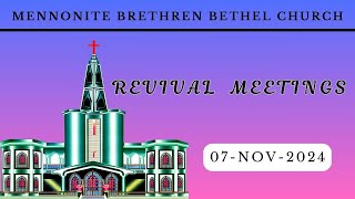 Mennonite Brethren Bethel Church  REVIVAL MEETINGS 07  NOV  2024 [upl. by Ilenna116]