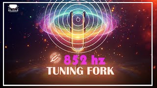 852 Hz Tuning Fork Healing Frequency Raise Your Energy Vibration and Activate Your Third Eye [upl. by Eboj]