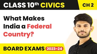 Class 10 Civics Chapter 2  What Makes India a Federal Country  Federalism 202223 [upl. by Melodee]