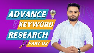 SEO Advance Keyword Research 2022  Learn from Top Rated Freelancer  Part 02 [upl. by Nosilla652]