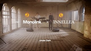 Monolink  Under Dark  Innellea Remix  Live Version [upl. by Adniral]