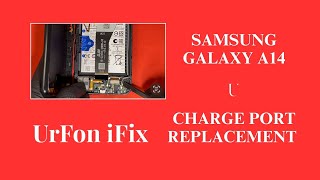 Samsung Galaxy A14  Charge Port replacement UrFoniFix SamsungGalaxy howto [upl. by Akino530]