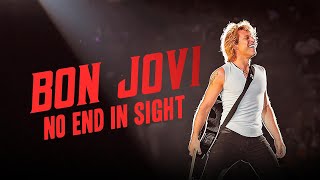 Bon Jovi No End in Sight  Full Music Documentary  Jon Bon Jovi [upl. by Ayala]